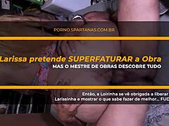 She Released Larissinha To The Construction Master For Rough Fuck.